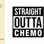 Straight Outta Chemo SVG