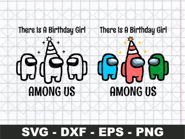 There Is A Birthday Girl Among Us SVG, Birthday Girl SVG Cut File