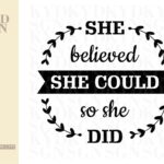 she believed she could so she did svg