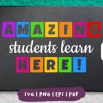 Amazing Student Learn Here Bulletin Board Design SVG Printable