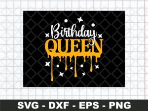 Dripping Birthday Queen SVG, Dripping Queen SVG