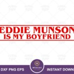 Eddie Munson is My Boyfriend SVG file