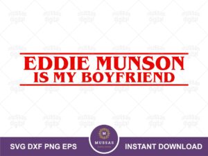 Eddie Munson is My Boyfriend SVG file