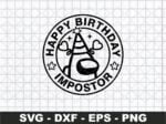 Happy Birthday Impostor Svg, Among Us Svg