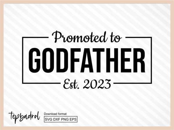 Promoted to godfather est. 2023