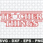 Teacher Things SVG First Day Of School SVG Inspired Stranger Things svg