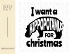 i want a hippopotamus for christmas svg