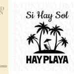 si hay sol hay playa svg file