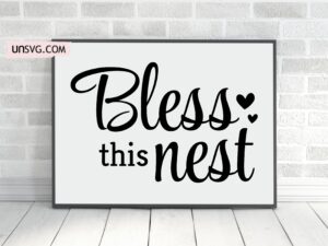 Bless this nest svg, farmhouse sign decor