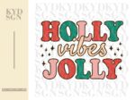 Holly Vibes Jolly SVG, Christmas Quotes Cut Files vector