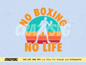 Boxing SVG No boxing no life Instant Download