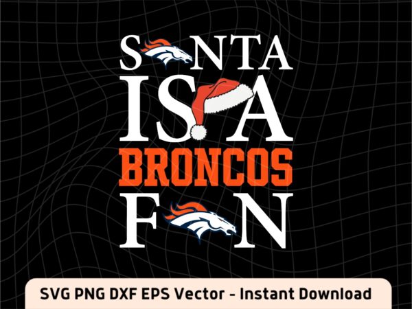 Santa Is A Denver Broncos Fan SVG FILE