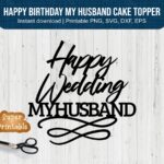 Happy-Birthday-MY-Husband-Cake-Topper-SVG-PNG-Instant-Download