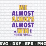 We-Almost-Always-Almost-Win-Minnesota-Vikings-SVG