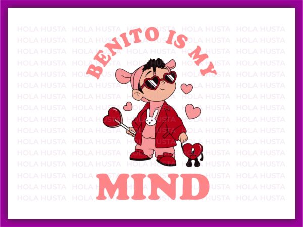 Benito-Is-My-Mind-SVG-Un-San-Valentin-Sin-Ti-Bad-Bunny-Valentines-Vector