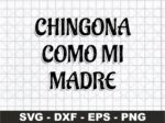 Chingona-Como-Mi-Madre-SVG