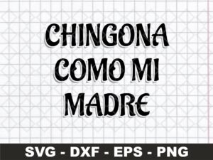 Chingona-Como-Mi-Madre-SVG