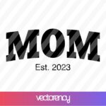 Mom-Est-2023-SVG-Cut-File