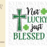 Not-lucky-just-blessed-SVG