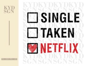 Valentine-Shirt-Design-for-Cricut-Single-Taken-Netflix-SVG