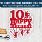 10th-Happy-Birthday-Cake-Topper-SVG-Horror-Decoration-Printable-PNG-EPS-file