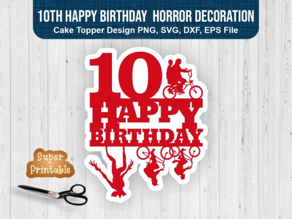 10th-Happy-Birthday-Cake-Topper-SVG-Horror-Decoration-Printable-PNG-EPS-file