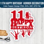 11th-Happy-Birthday-Cake-Topper-SVG-Horror-Decoration-Printable-PNG-EPS-FILE