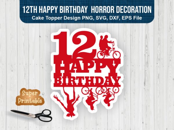 12th-Happy-Birthday-Cake-Topper-SVG-Horror-Decoration-stranger-things-cake-topper-Printable-PNG-EPS-File