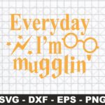 Everyday-I-am-Mugglin-SVG-Cricut