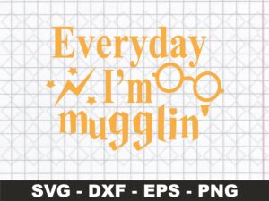 Everyday-I-am-Mugglin-SVG-Cricut