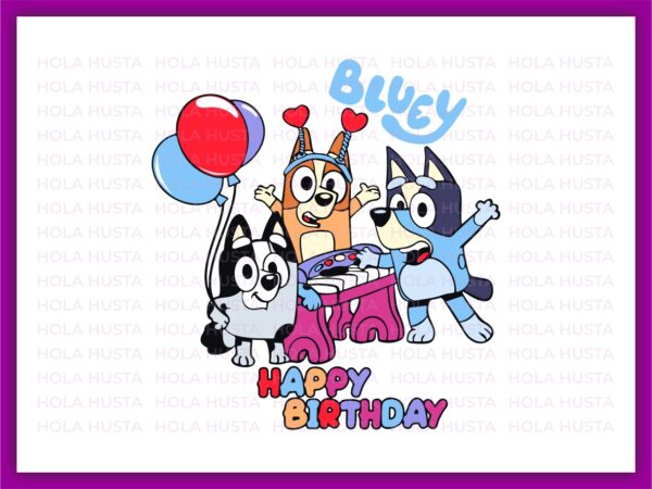 Blue Happy Birthday PNG, Shirt Design, Bluey Family SVG