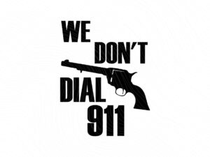 We-Don-t-Call-911-Pistol-SVG