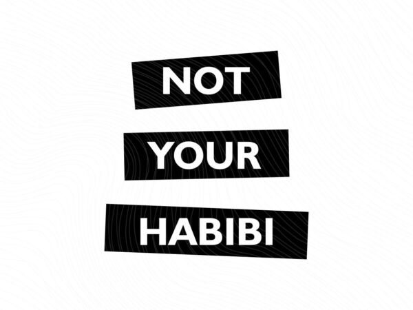 not your habibi svg, habibi png