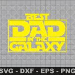 Best Dad In The Galaxy SVG, Father Day Design Cricut, Star Wars PNG