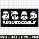 Star Wars Squad Goals SVG