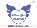 i love you mama shirt design