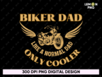 Biker dads like a normal dad only cooler PNG Design