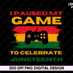 I paused my game to celebrate Juneteenth PNG Design