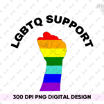 LGBTQ Support PNG Design Sublimation