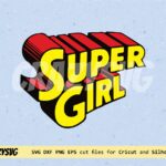 Super Girl Logo SVG, Supergirl Woman Power Cut File Cricut, PNG, EPS DXF