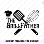 The GrillFather Dads BBQ T-Shirt Father's Day, Grilling Dad, Grill Father PNG Design