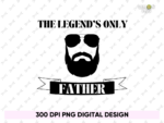 The Legend\'s Only Father Shirt Design