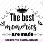 The best memories are made PNG Shirt Design