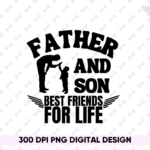 father and son best friends for life png design