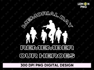 memorial day, remember our heroes PNG Design