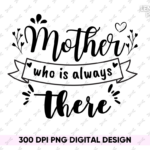 mother who is always there png design