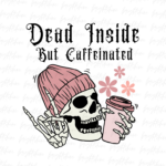 Dead inside but caffeinated png T-shirt Design