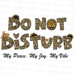 Do not disturb my peace my joy my vibe png pdf