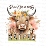 Don't be a salty heifer PNG Design