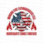 Firefighters Making Fire Extinguishers Feel Inadequate Since Forever PNG PDF